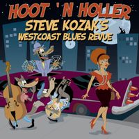 Hoot 'N Holler by Steve Kozak's WestCoast Blues Revue