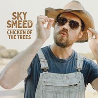 Chicken Of The Trees (single) by sky smeed