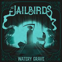 Watery Grave by The Jailbirds