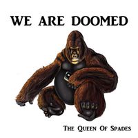 We Are Doomed EP by The Queen Of Spades
