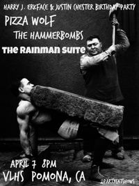The Rainman Suite w/Pizza Wolf, The Hammerbombs