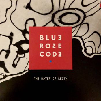 Blue Rose Code - The Water of Leith (2017)
