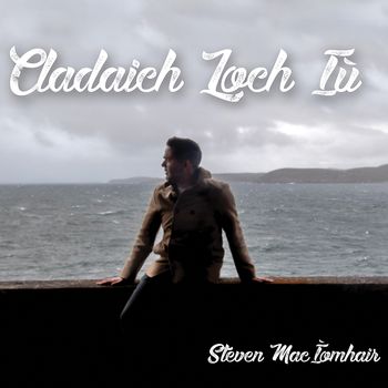 Steven Maciomhair - Shores of Loch Ewe (2018)
