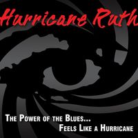 The Power of the Blues...Feels Like a Hurricane by Hurricane Ruth