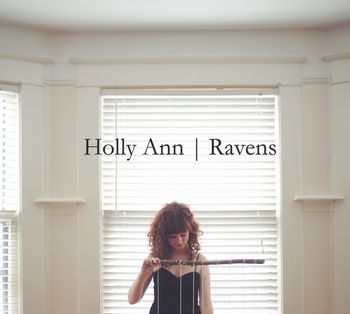 Holly Ann - Ravens - Producer/Mixer
