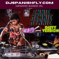 Ennie Mennie Mynnie (dirty) version by Dj Spanish Fly