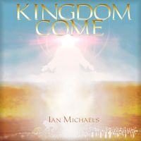 Kingdom Come by Ian Michaels  