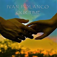 Our Time by Ivan Polanco