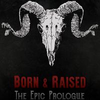 The Epic Prologue by Born & Raised