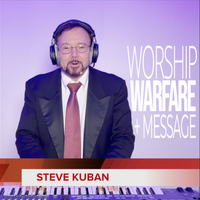 Worship Warfare + Message by Steve Kuban