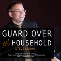 Guard Over This Household by Steve Kuban