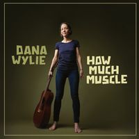 How Much Muscle by Dana Wylie