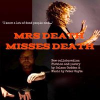 Mrs Death Misses Death by Salena Godden & Peter Coyte