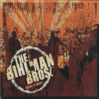 What U Want by The Bihlman Bros.