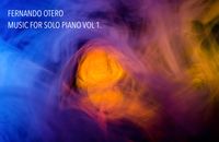 FERNANDO OTERO - MUSIC FOR SOLO PIANO - VOL. 1