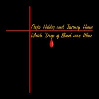 Which Drop of Blood Was Mine by Chris Holder and Journey Home