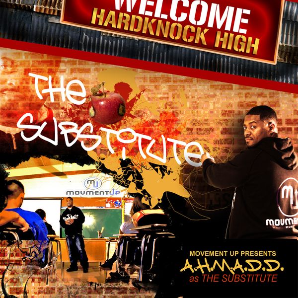 Click the image to browse and purchase music from the school inspired cd The Substitute featuring MovementUP artist A.H.M.A.D.D.