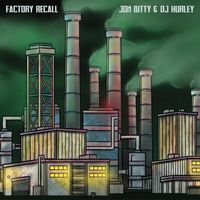 Factory Recall by Jon Ditty & DJ Hurley