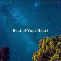 Beat of Your Heart by Zak Sloan