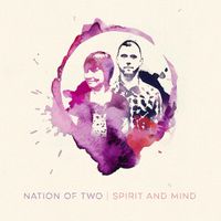 Spirit and Mind by Nation of Two