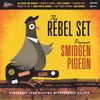 Smidgen Pigeon L.P.: Smidgen Pigeon L.P.: The Rebel Set