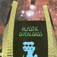 Plastic Overlords by Plastic Overlords