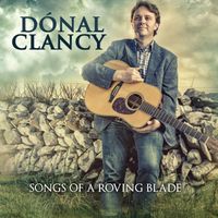 Songs of a Roving Blade by Dónal Clancy