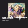 Just Sing it! 12 week Online Vocal Class 