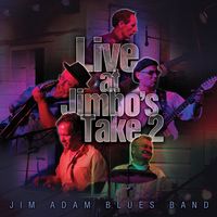 The Jim Adam Blues Band Live At Jimbo's Take 2 [2008]