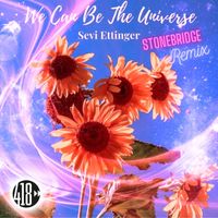 We Can Be The Universe (Stonebridge Epic Remix) by Sevi Ettinger