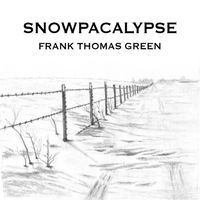 Snowpacalypse by Frank Thomas Green