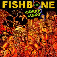 Fishbone: Crazy Glue