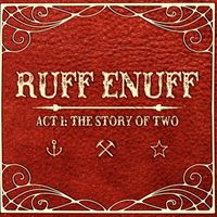 Act 1: The Story Of Two by Ruff Enuff