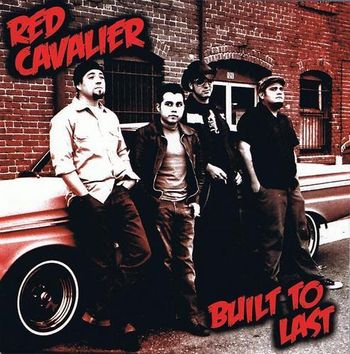 RED CAVALIERBUILT TO LAST (LOADED BOMB RECORDS ) REC/MIX
