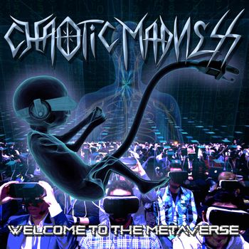 Chaotic MadnessWelcome To The Metaverse
