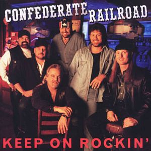 Confederate Railroad "Keep on Rockin"
Released : 1998
Label : Atlantic