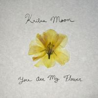 You Are My Flower by Kailua Moon