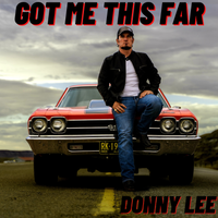 Got Me This Far  by Donny Lee