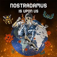 Nostradamus Is Upon Us by Mark Henes