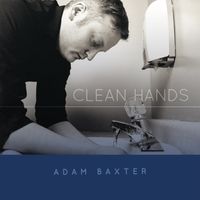 Clean Hands by Adam Baxter