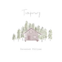 Temporary by Savannah Philyaw