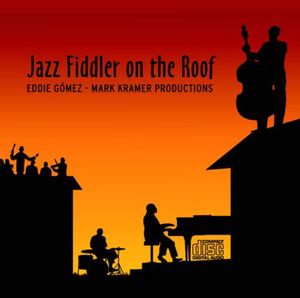 2017 recorded about 2004 Jazz Fiddler on the Roof Featuring Eddie Gomez,  with John Mosemann MYTHIC JAZZ RECORDS