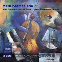 LIVE AT HONG KONG FUSION VOL. 5 by Mark Kramer Trio
