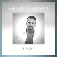 Luxúria by Mick Blankenship