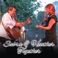Sabra and Heather "Together" by Sabra Faulk and Heather Hardy
