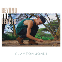Beyond The Fences by Clayton Jones
