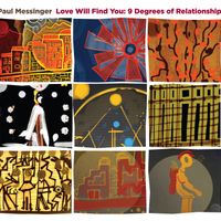 Love Will Find You: 9 Degrees of Relationship by Paul Messinger