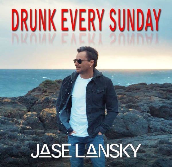 Jase Lansky - 'Drunk Every Sunday'