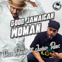 DAVE REVELS FEAT. JUNIOR REX SINGLE "GOOD JAMAICAN WOMAN"
