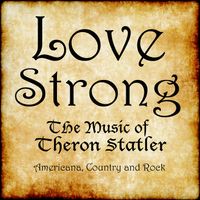 Love Strong by Theron Statler Music